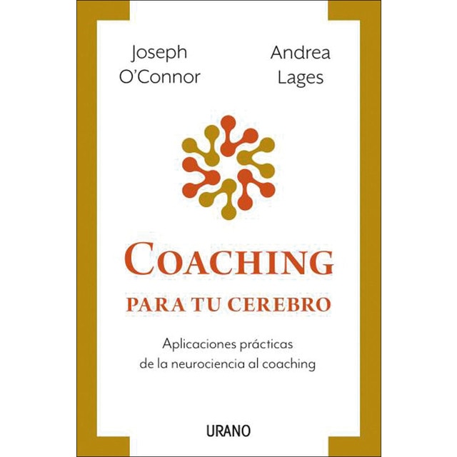 Imagen 0 de Coaching para tu cerebro: Aplicaciones prácticas de la neurociencia al coaching  (Tapa blanda)