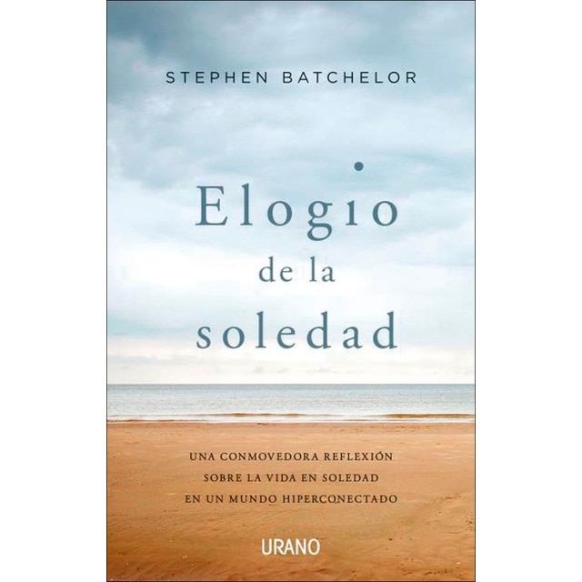 Imagen 0 de Elogio de la soledad: Una conmovedora reflexión sobre la vida en soledad en un mundo hiperconectado (Tapa blanda)