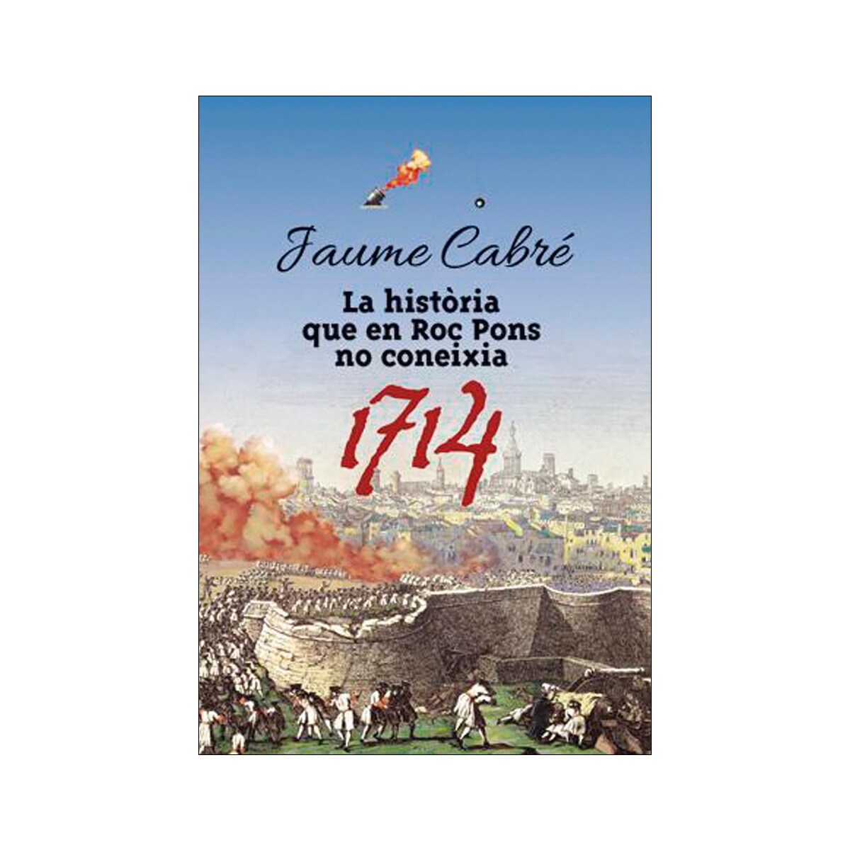 Imagen 0 de La història que en Roc Pons no coneixia: 1714  (Tapa dura)
