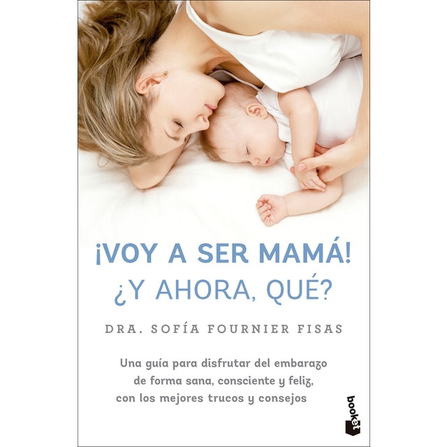 Imagen 0 de ¡Voy a ser mamá! ¿Y ahora, qué?: Una guía para disfrutar del embarazo de forma sana, consciente y feliz, con los mejores trucos y consejos  (Bolsillo)