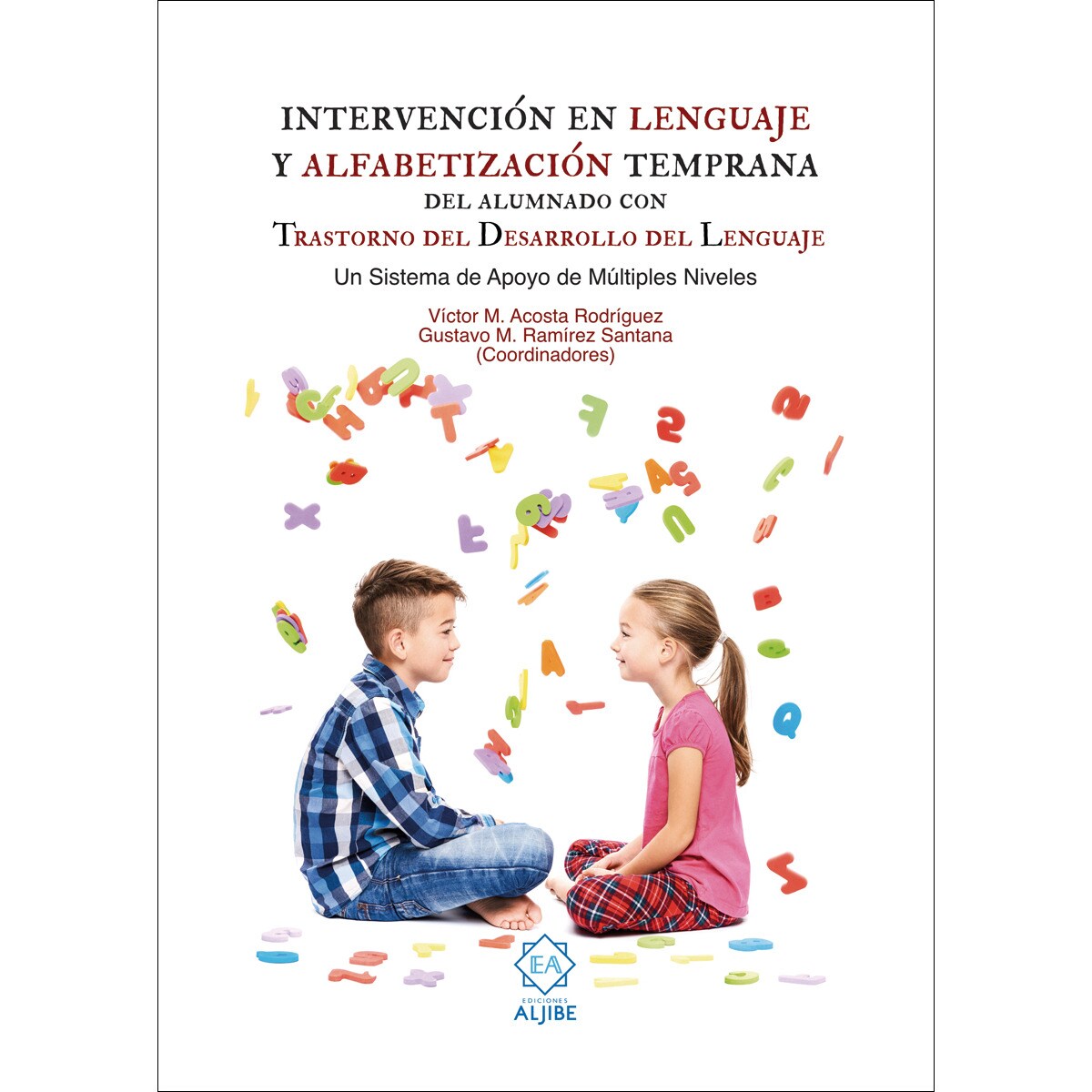 Intervención en lenguaje y alfabetización temprana del alumnado con Trastorno del Desarrollo del Lenguaje: Un sistema de apoyo a múltiples niveles 1