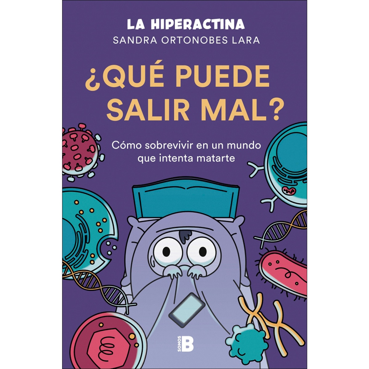 ¿Qué puede salir mal?: Cómo sobrevivir a un mundo que intenta matarte (Capa mole) 1