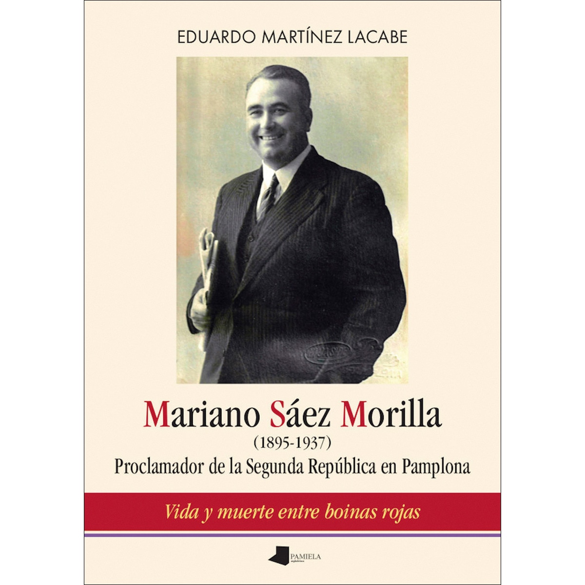 Mariano sáez morilla (1895-1937): Proclamador de la segunda república en pamplona (Capa mole) 1