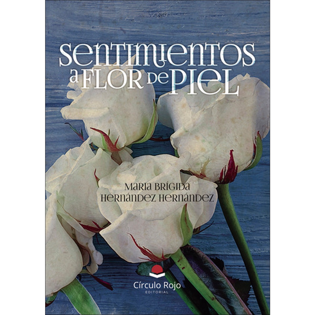 Imagen 0 de SENTIMIENTOS A FLOR DE PIEL (Tapa blanda)