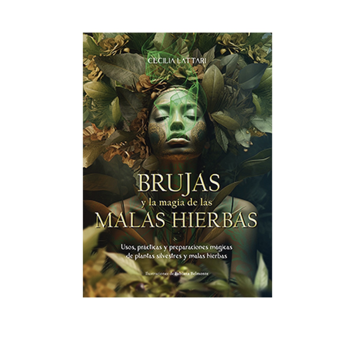 BRUJAS y la magia de las MALAS HIERBAS: Usos, prácticas y preparaciones mágicas de plantas silvestres y malas hierbas 1