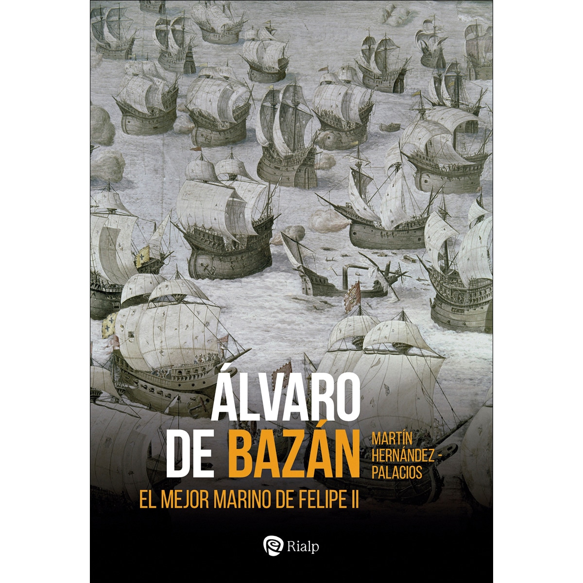 Álvaro de bazán: El mejor marino de felipe ii (Capa mole) 1