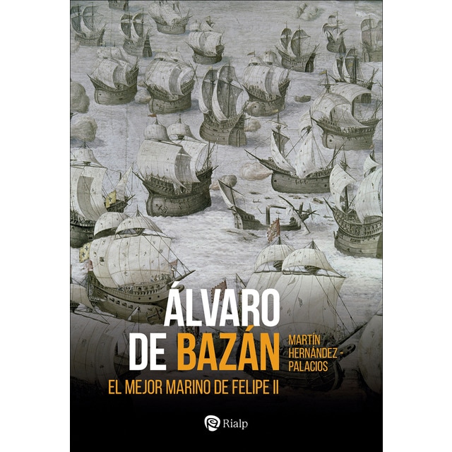 Imagen 0 de Álvaro de bazán: El mejor marino de felipe ii  (Tapa blanda)