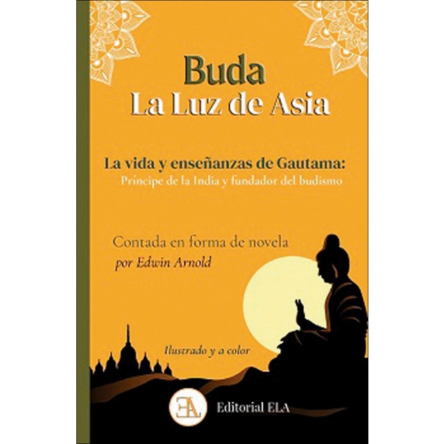 Imagem 0 de BUDA, LA LUZ DE ASIA (ILUSTRADO A COLOR): La vida y enseñanzas de Gautama; principe de la India y fundador del budismo (Capa mole com abas)