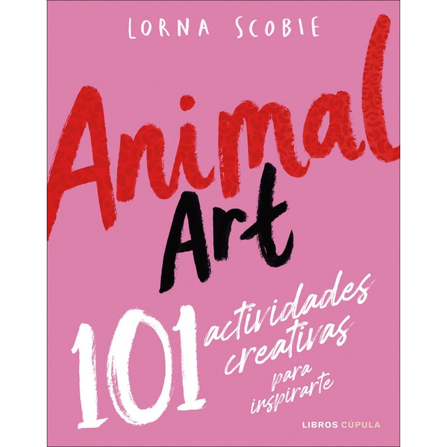 Imagen 0 de Animal Art: 101 actividades creativas para inspirarte  (Tapa blanda)