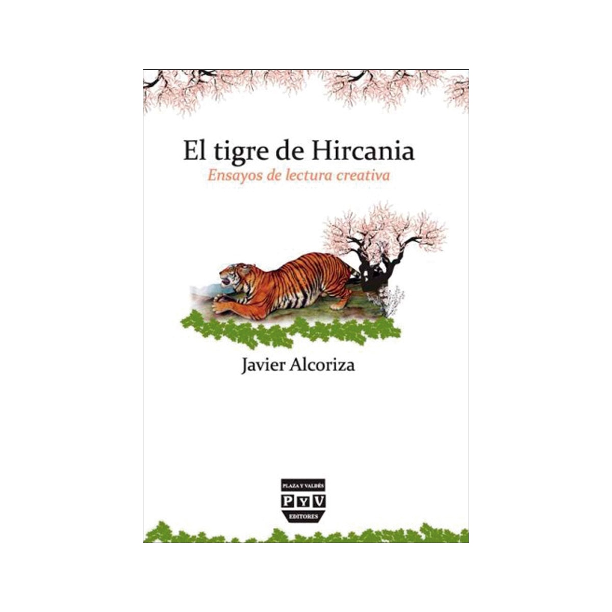 TIGRE DE HIRCANIA, EL: ENSAYOS DE LECTURA CREATIVA 1