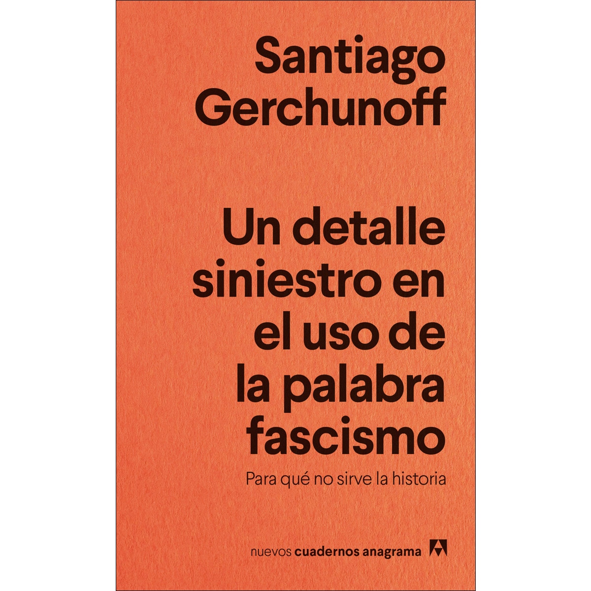 Imagem 0 de Un detalle siniestro en el uso de la palabra fascismo: Para qué no sirve la historia (Capa mole)