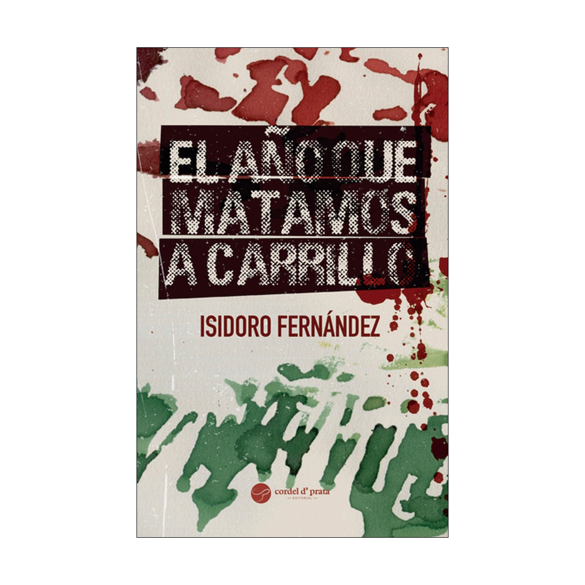 El año que matamos a carrillo 1