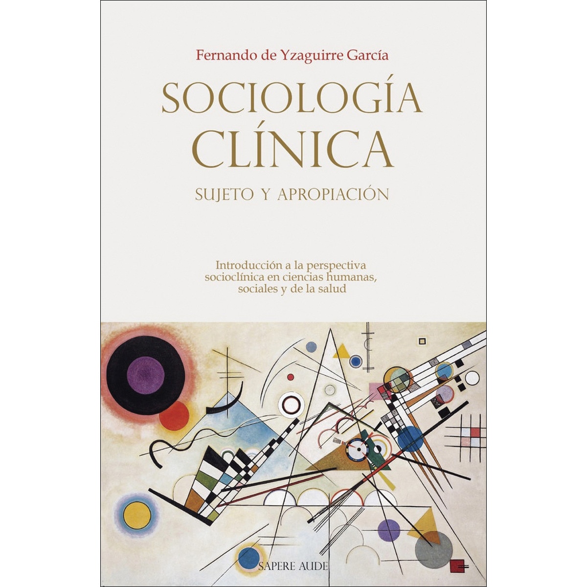 Sociología Clínica: sujeto y apropiación: Introducción a la perspectiva socioclínica en ciencias humanas, sociales y de la salud 1