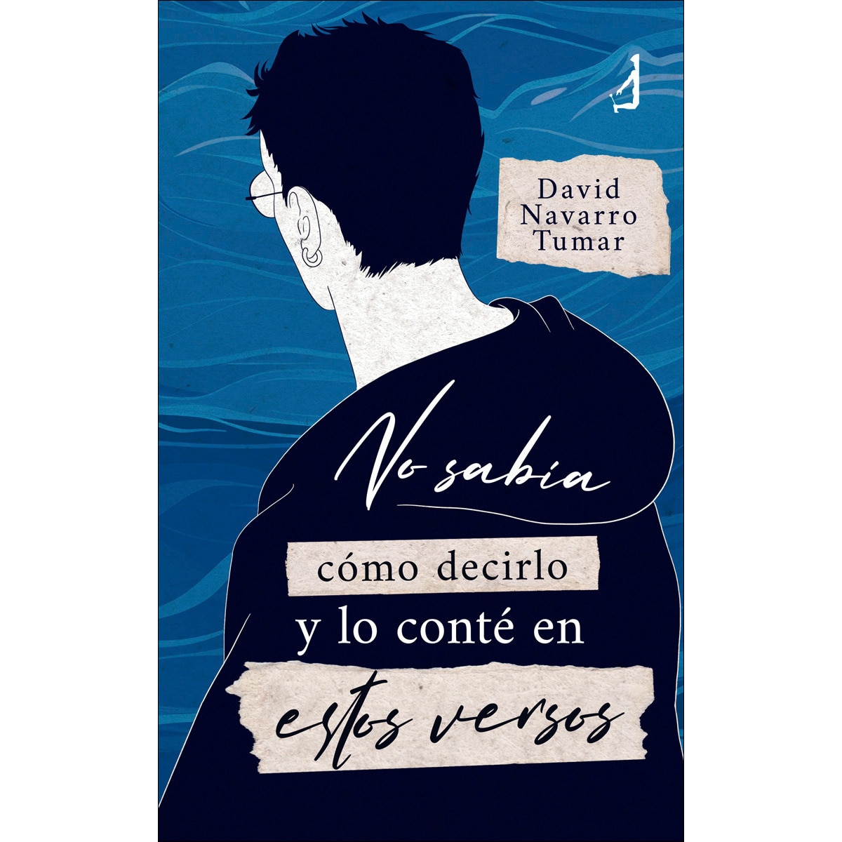 No sabía cómo decirlo y lo conté en estos versos 1