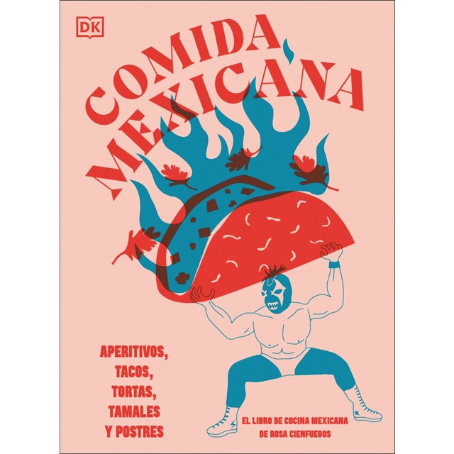 Imagen 0 de Comida mexicana: Aperitivos, tacos, tortas, tamales y postres  (Tapa dura)