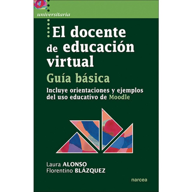 Imagem 0 de El docente de educación virtual. Guía básica: Incluye orientaciones y ejemplos del uso educativo de Moodle (Capa mole)