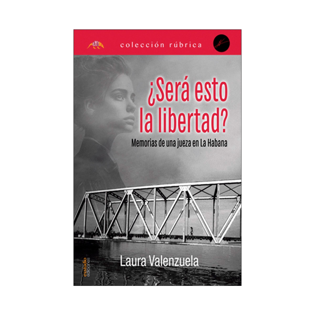 ¿Será esto la libertad?: Memorias de una jueza en La Habana 1