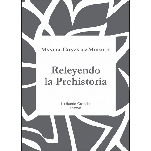 Imagen 0 de Releyendo la Prehistoria