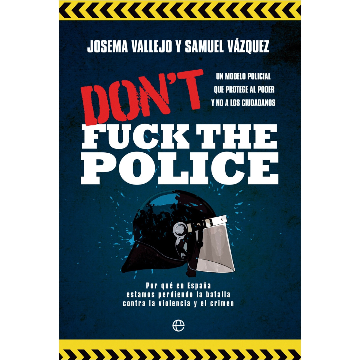 Imagem 0 de Don`t fuck the police: Un modelo policial que protege al poder y no a los ciudadanos (Capa mole)