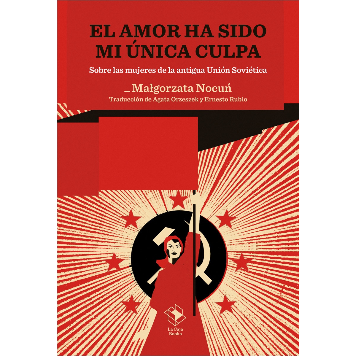 El amor ha sido mi única culpa: Sobre las mujeres de la antigua Unión Soviética (Capa mole com abas) 1