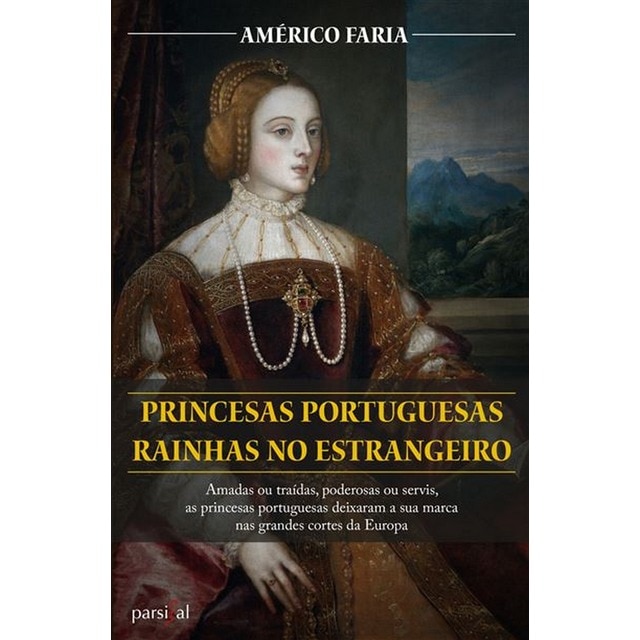 Imagem 0 de Princesas portuguesas rainhas no estrangeiro