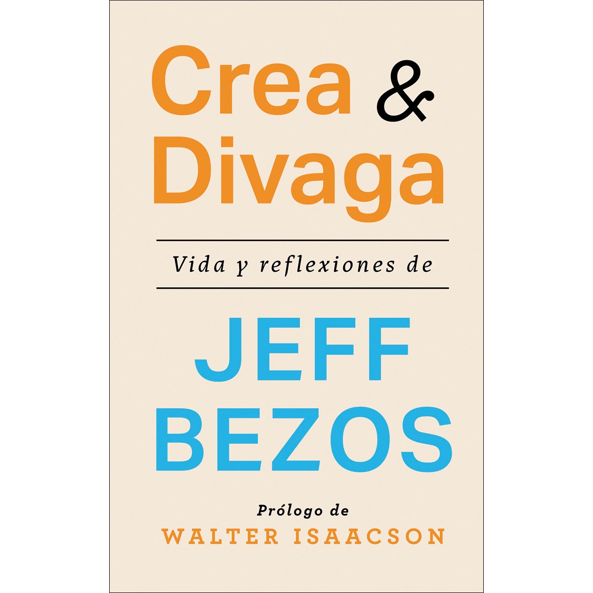 Crea y divaga: Vida y reflexiones de Jeff Bezos (Capa mole com abas) 1