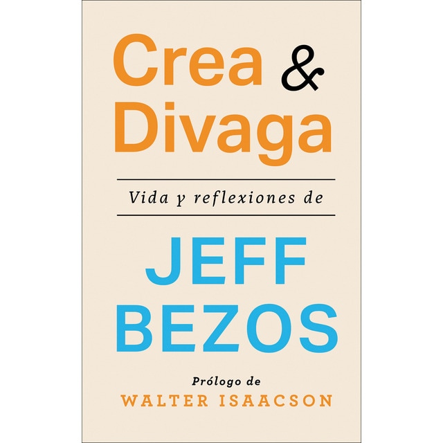 Imagem 0 de Crea y divaga: Vida y reflexiones de Jeff Bezos (Capa mole com abas)