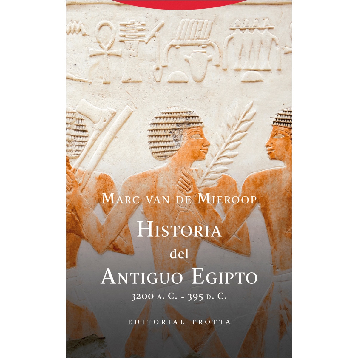 Historia del Antiguo Egipto: 3200 a. C.-395 d. C. 1