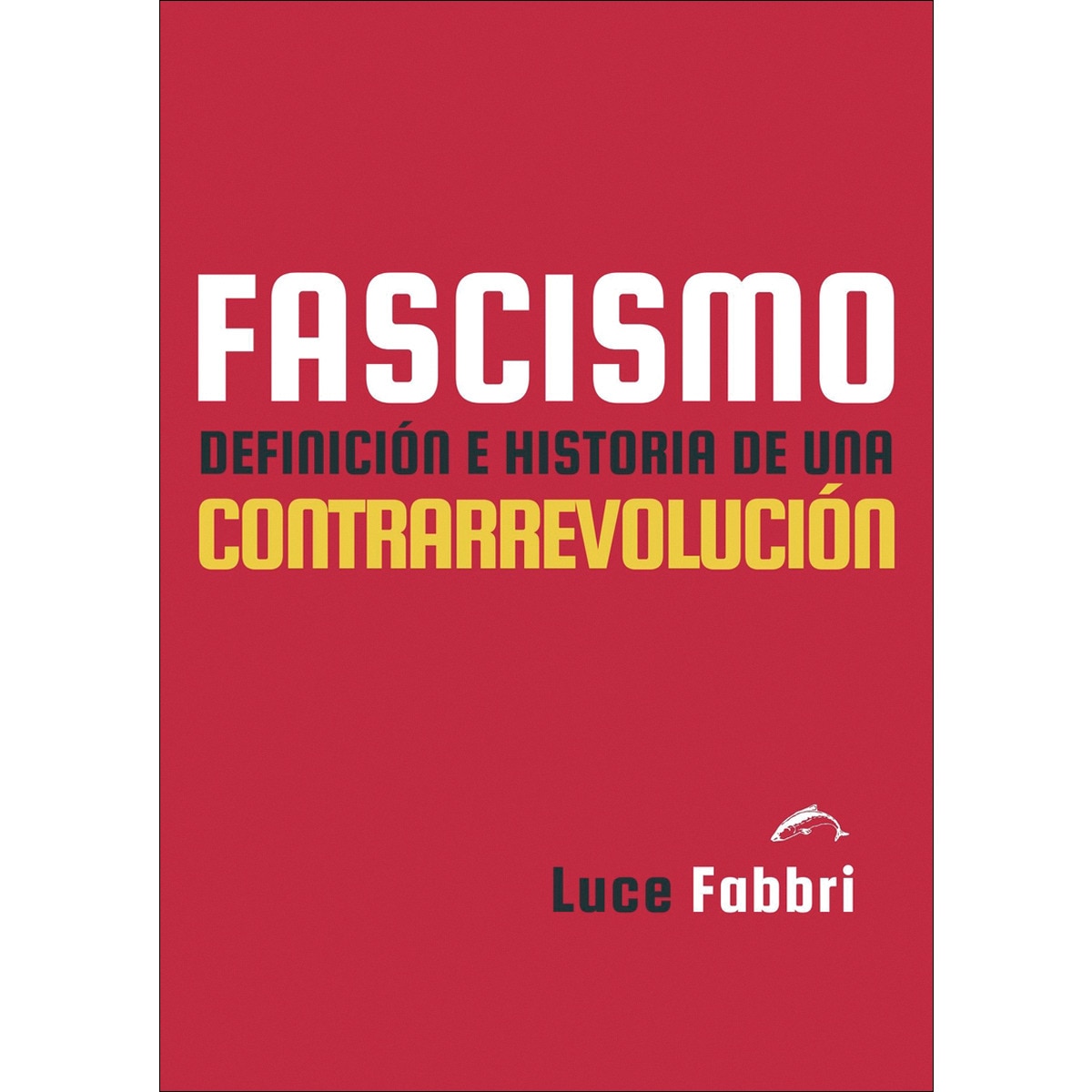 Fascismo: Definición e historia de una contrarrevolución 1