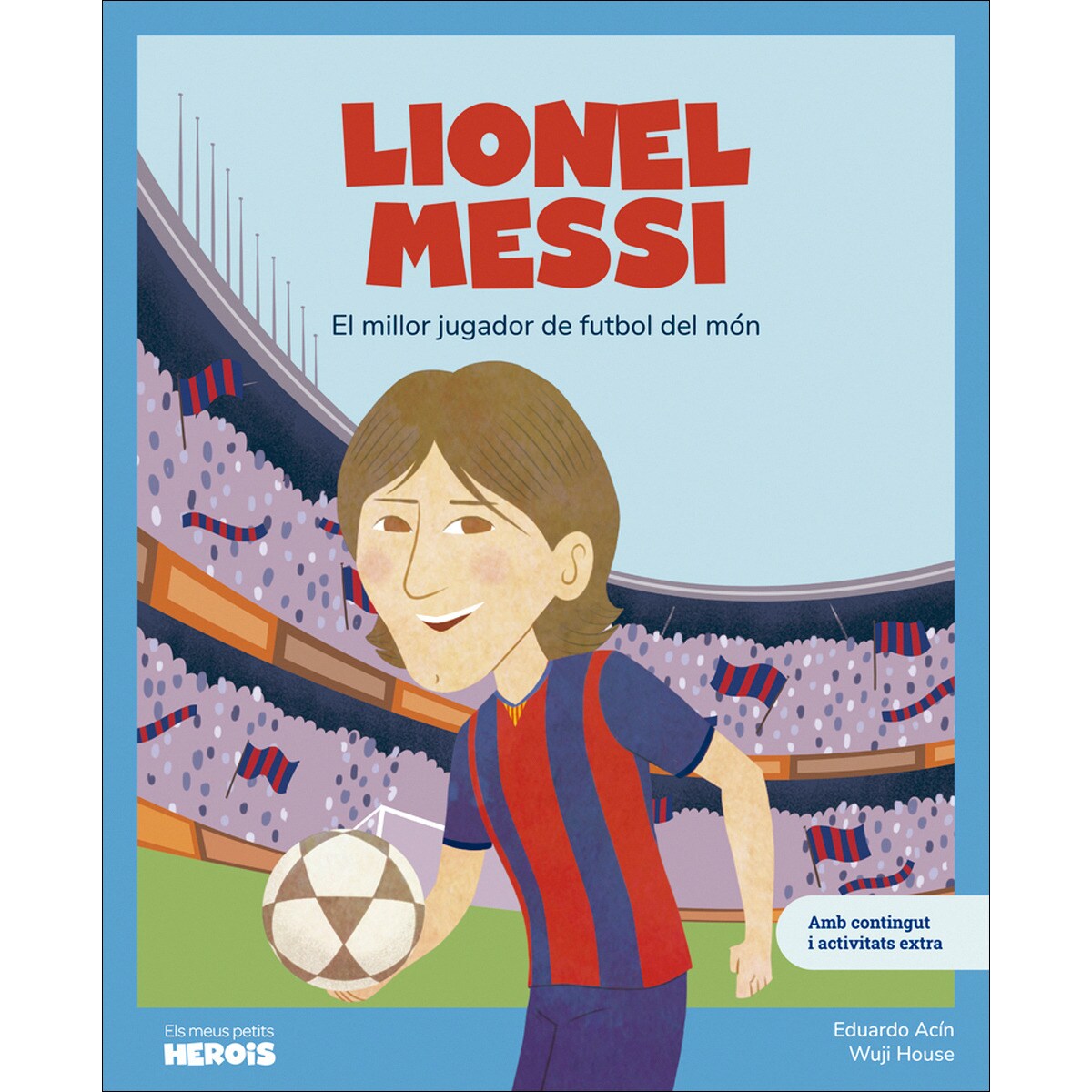 Lionel Messi: El millor futbolista del món / Llibre infantil amb jocs i activitats extra / Contes per a nens per conèixer als grans perso (Capa dura) 1