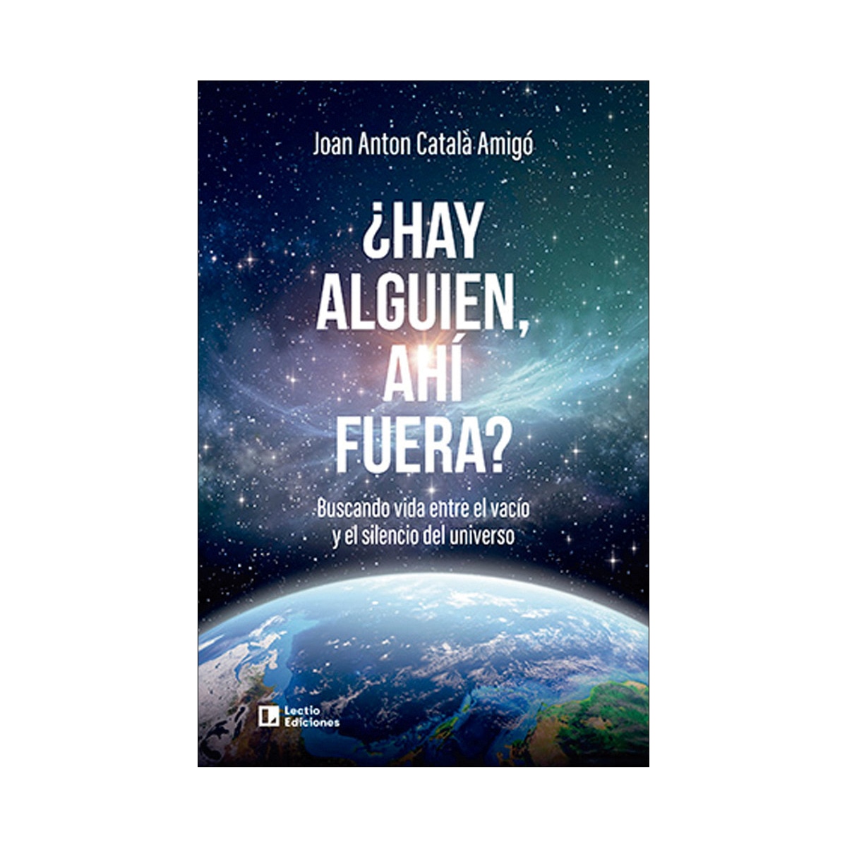 ¿Hay alguien, ahí fuera?: Buscando vida entre el vacío y el silencio del universo (Capa mole) 1