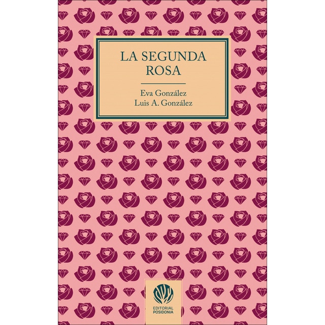 Imagen 0 de La segunda rosa  (Tapa blanda)
