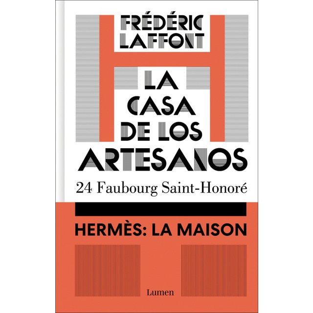 Imagen 0 de La casa de los artesanos. Hermès: La Maison: 24 Faubourg Saint-Honoré  (Tapa dura)