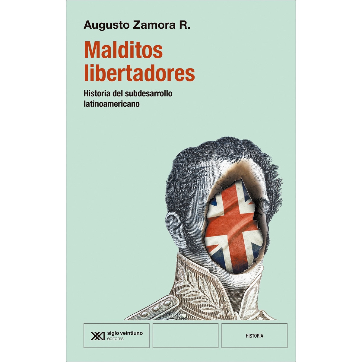 MALDITOS LIBERTADORES: HISTORIA DEL SUBDESARROLLO LATINOAMERICANO (Capa mole com abas) 1