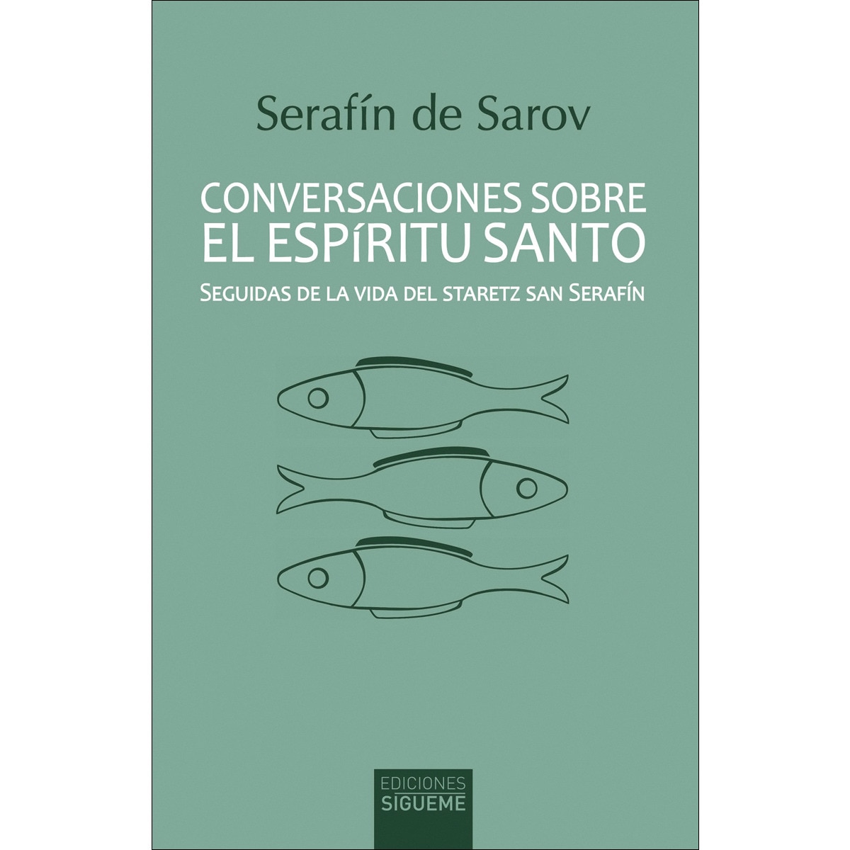 Conversaciones sobre el espíritu santo: Seguidas de la vida del staretz san serafín 1