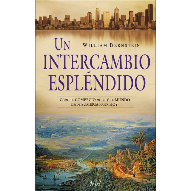 Imagen 0 de Un intercambio espléndido: Cómo el comercio modeló el mundo desde Sumeria hasta hoy  (Tapa blanda con solapas)