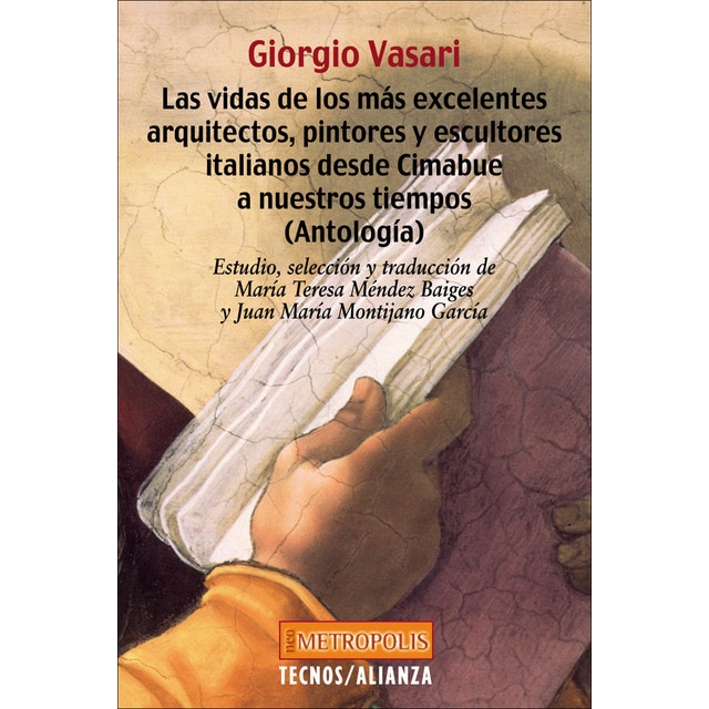 Imagen 0 de Las vidas de los más excelentes arquitectos, pintores y escultores italianos desde Cimabue a nuestros tiempos (Antología)  (Tapa blanda con solapas)