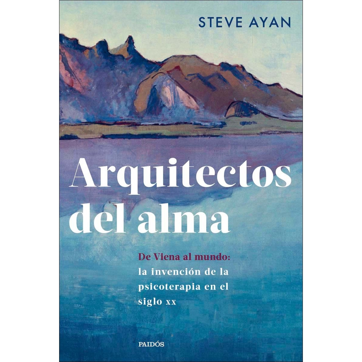 Arquitectos del alma: De Viena al mundo: la invención de la psicoterapia en el siglo XX (Capa mole com abas) 1