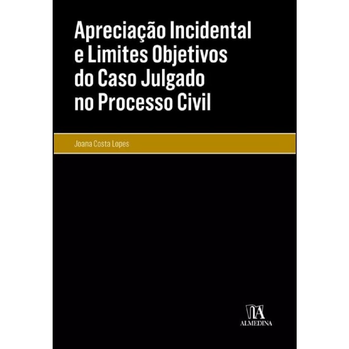 Apreciação Incidental e Limites Objetivos do Caso Julgado no Processo Civil 1