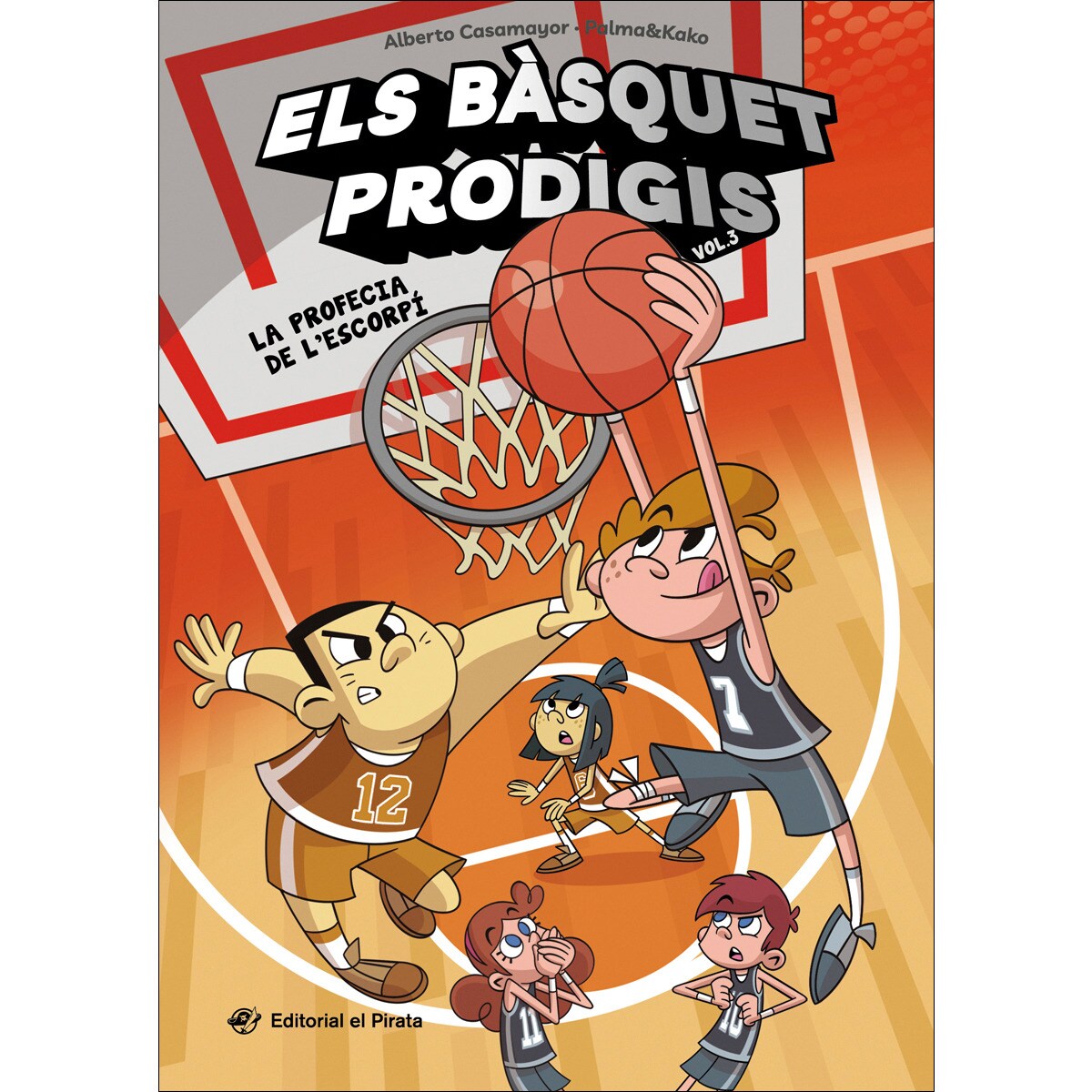 Els bàsquet prodigis 3 - La profecia de l'escorpí: El bàsquet mai havia estat tan divertit! Un equip de bàsquet insòlit, amistat i molt d (Capa mole) 1