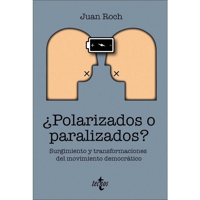Imagen 0 de ¿Polarizados o paralizados?: Surgimiento y transformaciones del movimiento democrático  (Tapa blanda con solapas)