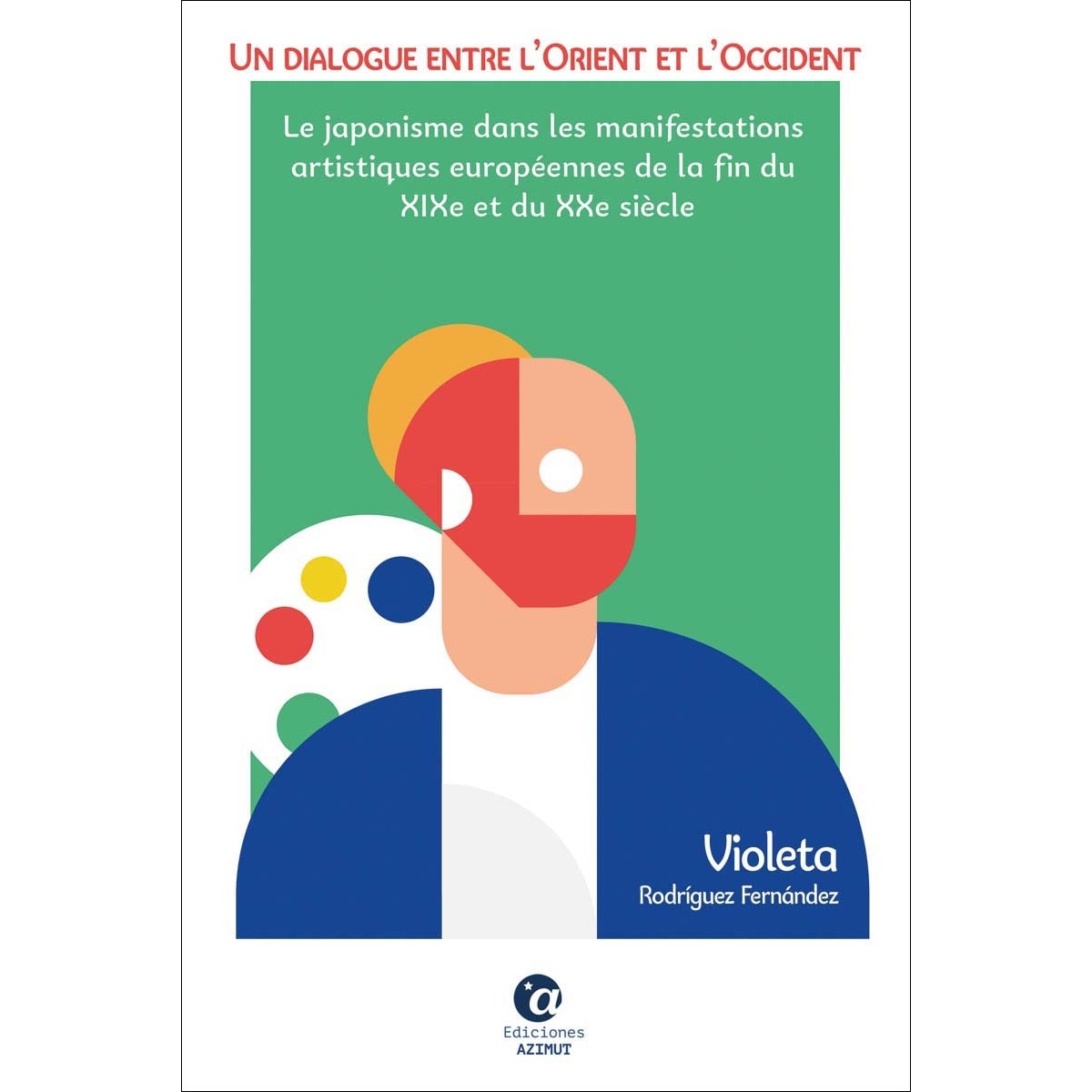 Imagem 0 de Un dialogue entre l&Orient et l&Occident: le japonisme dans les manifestations artistiques européennes de la fin du XIXe siècle et du XXe (Capa mole)