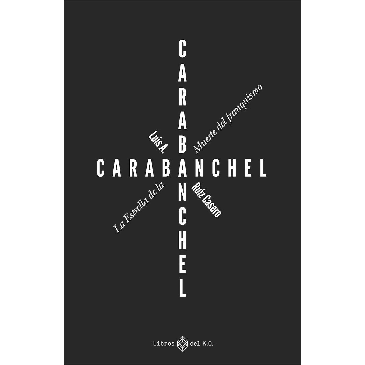 Carabanchel. La Estrella de la Muerte del franquismo (Capa mole com abas) 1