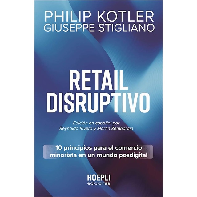 Imagen 0 de Retail Disruptivo: 10 principios para el comercio minorista en un mundo posdigital  (Tapa blanda con solapas)