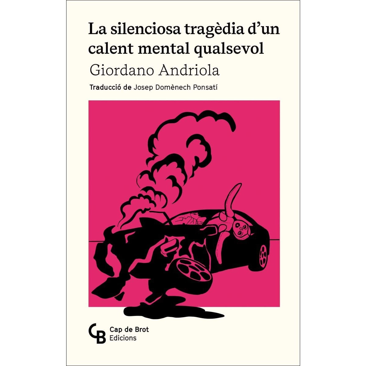 Imagem 0 de La silenciosa tragèdia d'un calent mental qualsevol (Capa mole com abas)