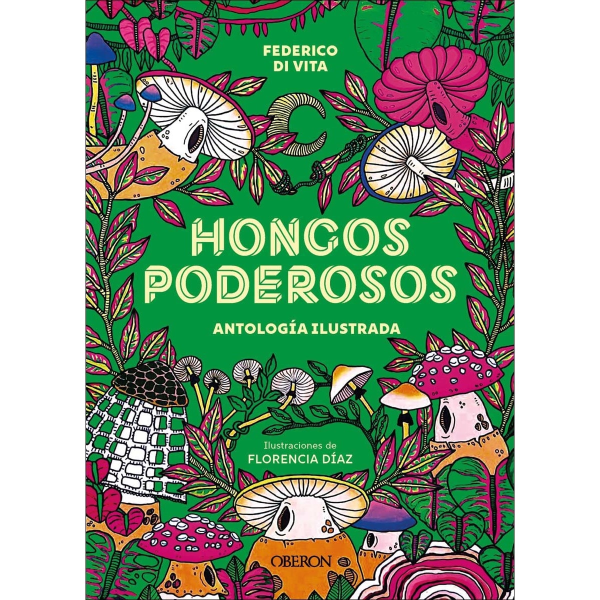 Hongos poderosos. Antología ilustrada 1