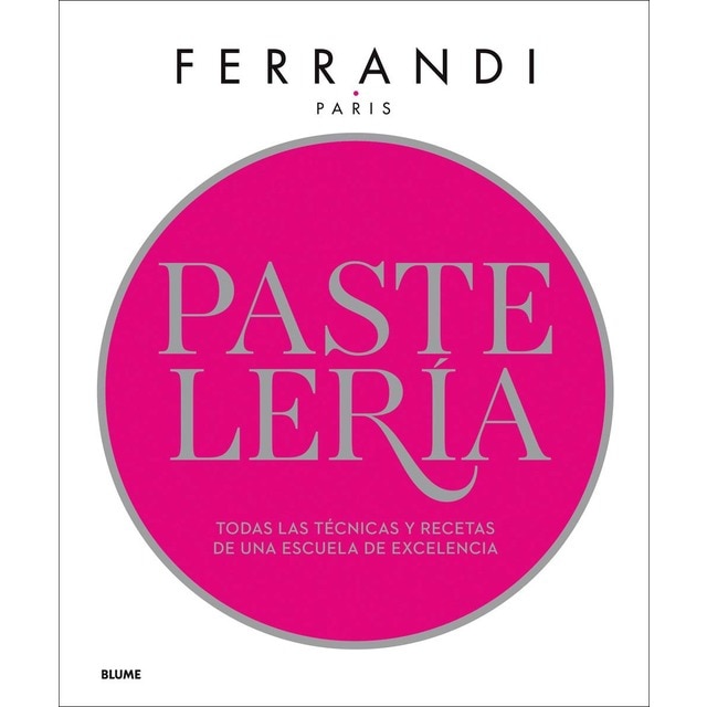 Imagem 0 de Pastelería. Ferrandi: Todas las técnicas y recetas de una escuela de excelencia(Tapa dura)