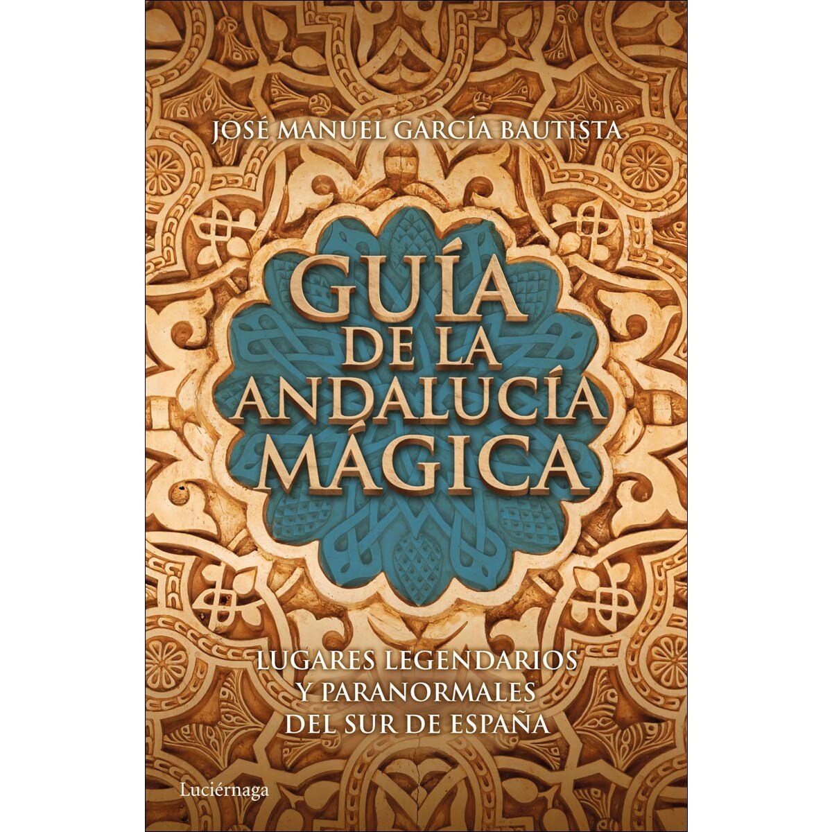 Imagem 0 de Guía de la Andalucía mágica: Lugares legendarios y paranormales del sur de España (Capa mole com abas)