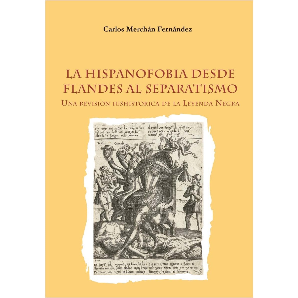 Imagem 0 de La hispanofobia desde Flandes al separatismo. Una revisión iushistórica de la leyenda negra. (Capa mole com abas)