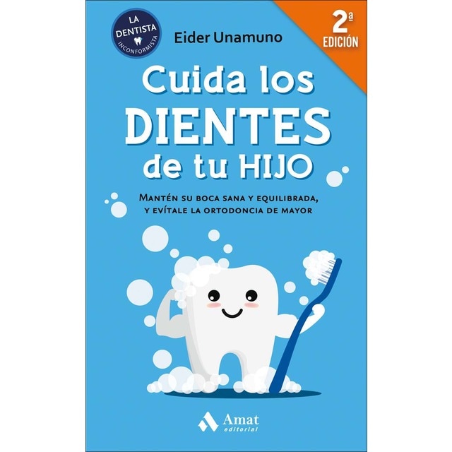 Imagem 0 de Cuida los dientes de tu hijo: Mantén su boca sana y equilibrada, y evítale la ortodoncia de mayor(Tapa blanda)